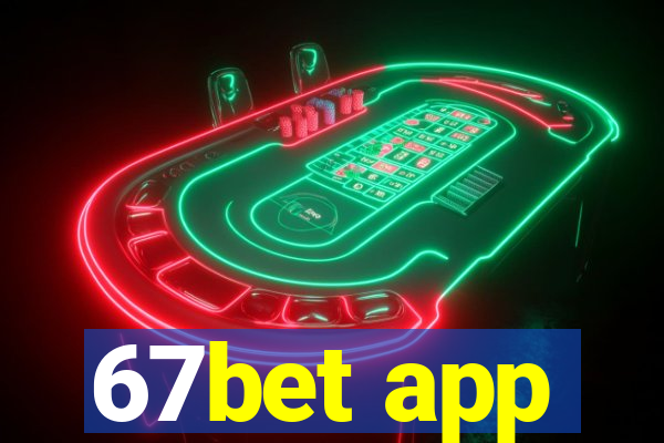 67bet app